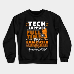 Tech Support Ninja Computer Whisperer Funny Crewneck Sweatshirt